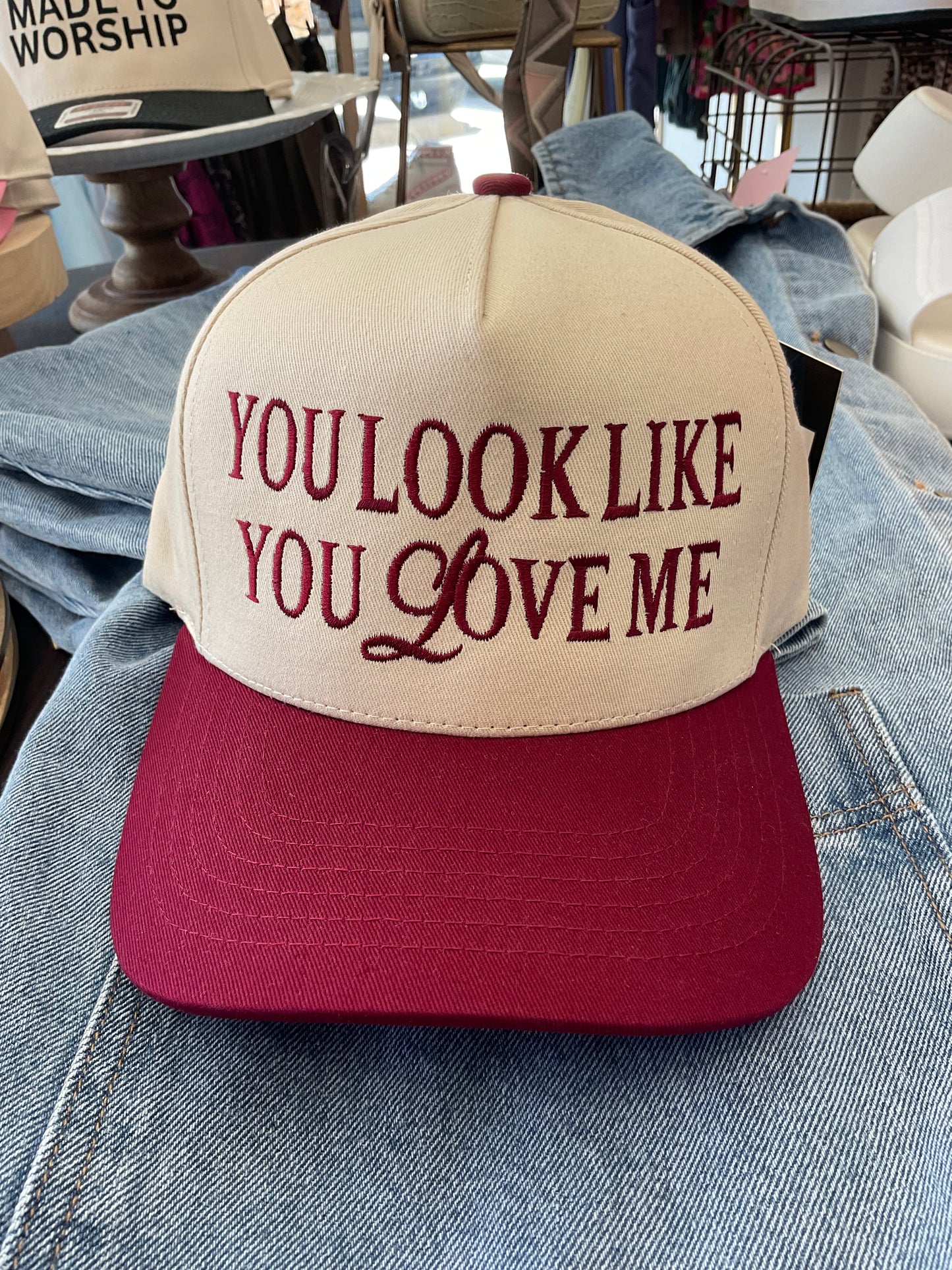 You Look Like You Love Me Trucker Hat